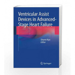 Ventricular Assist Devices in Advanced-Stage Heart Failure by Kyo Book-9784431544654