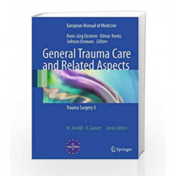 General Trauma Care and Related Aspects (European Manual of Medicine) by Oestern Book-9783540881230