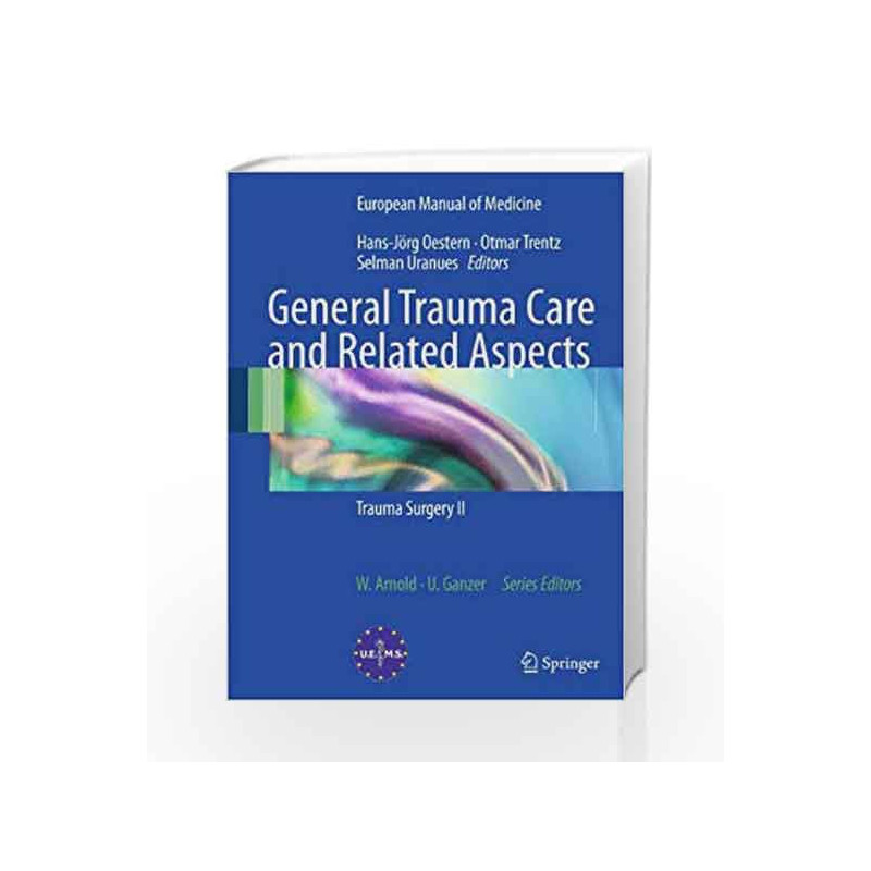 General Trauma Care and Related Aspects (European Manual of Medicine) by Oestern Book-9783540881230