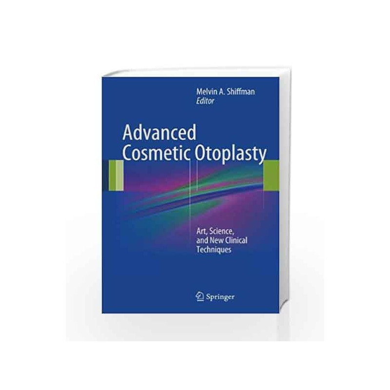 Advanced Cosmetic Otoplasty: Art, Science, and New Clinical Techniques by Shiffman Book-9783642354304