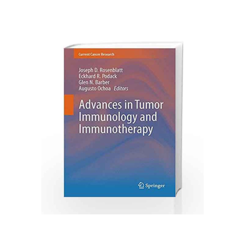 Advances in Tumor Immunology and Immunotherapy (Current Cancer Research) by Rosenblatt Book-9781461488088