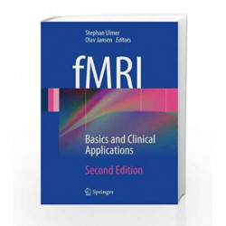 fMRI: Basics and Clinical Applications by Ulmer Book-9783642343414