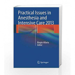 Practical Issues in Anesthesia and Intensive Care 2013 by Allaria Book-9788847055285