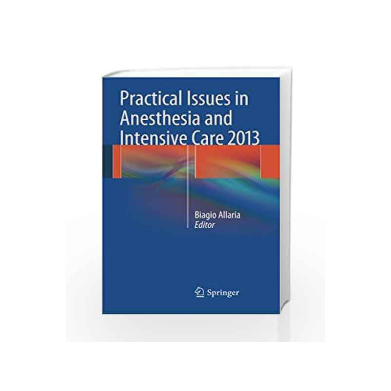 Practical Issues in Anesthesia and Intensive Care 2013 by Allaria Book-9788847055285