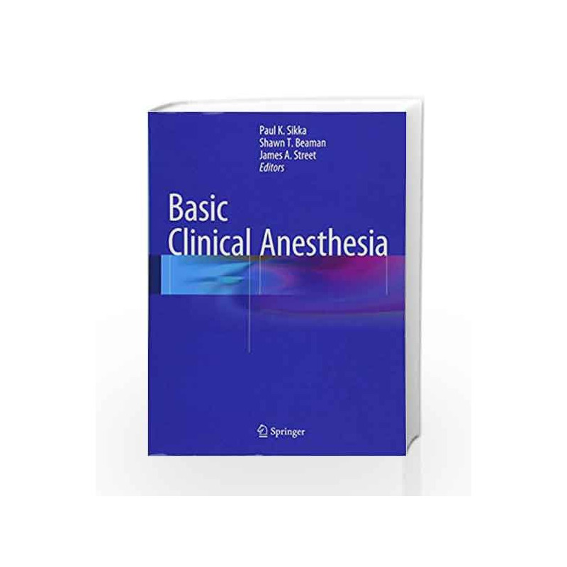 Basic Clinical Anesthesia by Sikka P K Book-9781493917365