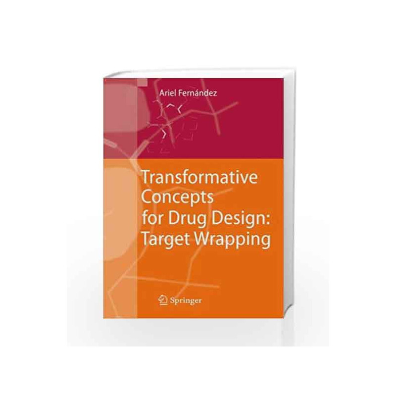 Transformative Concepts for Drug Design: Target Wrapping by Bertsche B.,Chaskalvic,Clark,Dendy D.A.V.,Denyer S.P.,Henze M.,Hocki
