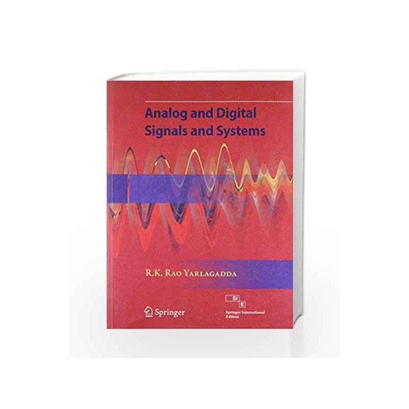 Analog and Digital Signals and Systems by Yarlagadda R.K.R. Book-9788132203865