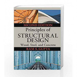Principles of Structural Design: Wood, Steel, and Concrete, Second Edition by Gupta R S Book-9781466552319