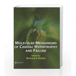 Molecular Mechanisms of Cardiac Hypertrophy and Failure by Walsh Book-9781842142486