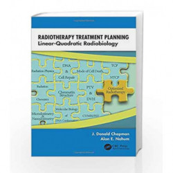 Radiotherapy Treatment Planning: Linear-Quadratic Radiobiology by Chapman J D Book-9781439862599