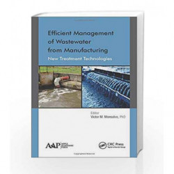 Efficient Management of Wastewater from Manufacturing: New Treatment Technologies by Monsalvo V M Book-9781771881715