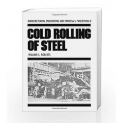 Cold Rolling of Steel: 002 (Manufacturing Engineering and Materials Processing) by Roberts Book-9780824767808
