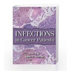 Infections in Cancer Patients (Basic and Clinical Oncology) by Greene,Greene J.N. Book-9780824754372