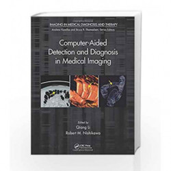 Computer-Aided Detection and Diagnosis in Medical Imaging (Imaging in Medical Diagnosis and Therapy) by Li Book-9781439871768