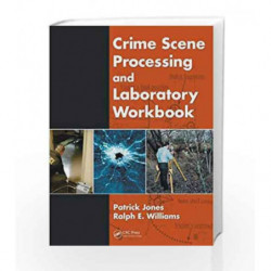 Crime Scene Processing and Laboratory Workbook by Jones,Jones P,Pabby,Quevauviller,Quevauviller P,Steinb?Chel,Steinbuchel A.,Tor