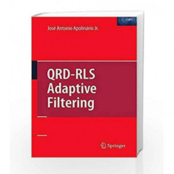 QRD-RLS Adaptive Filtering by Dean A. Book-9781466504332