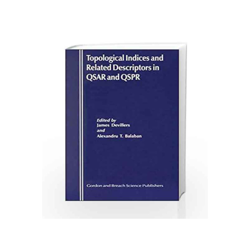Topological Indices and Related Descriptors in QSAR and QSPAR by Devillers Book-9789056992392