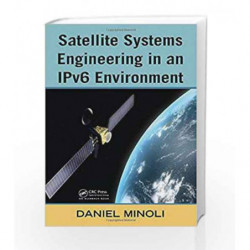 Satellite Systems Engineering in an IPv6 Environment by Minoli Book-9781420078688