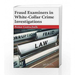 Fraud Examiners in White-Collar Crime Investigations by Gottschalk Book-9781498725163