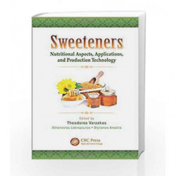 Sweeteners: Nutritional Aspects, Applications, and Production Technology by Varzakas T Book-9781439876725