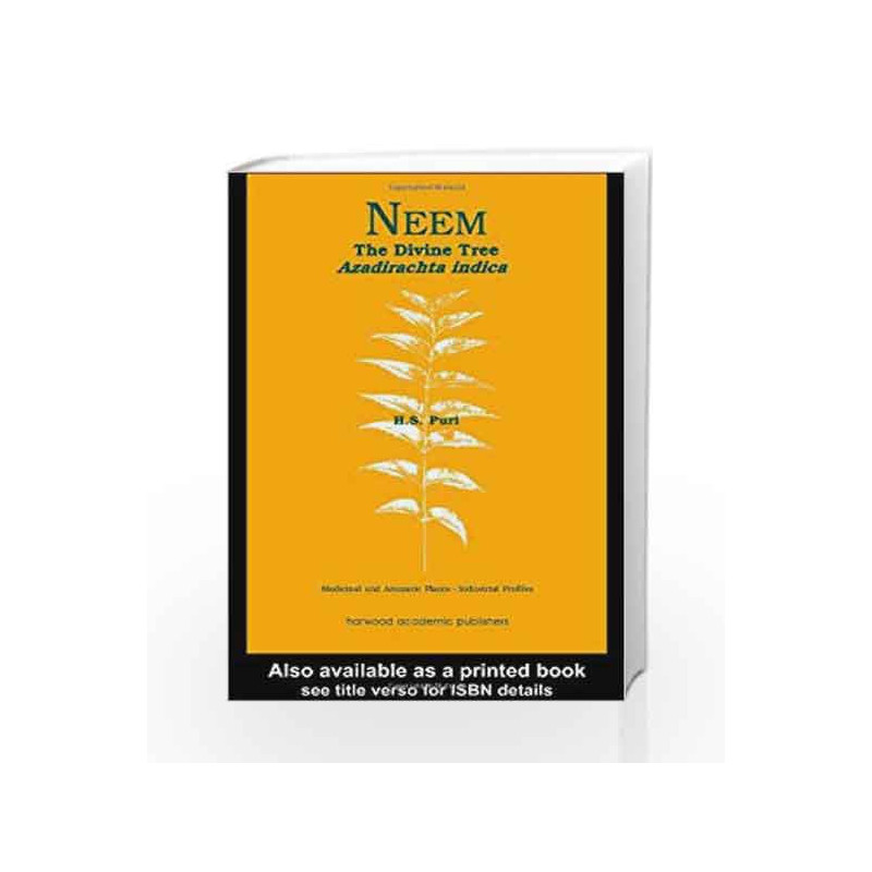 Neem: The Divine Tree Azadirachta indica (Medicinal and Aromatic Plants - Industrial Profiles) by Puri Book-9789057023484