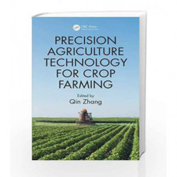 Precision Agriculture Technology for Crop Farming by Zhang Q Book-9781482251074