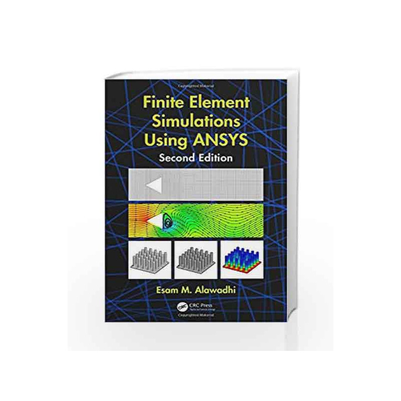 Finite Element Simulations Using ANSYS by Alawadhi E M Book-9781482261974