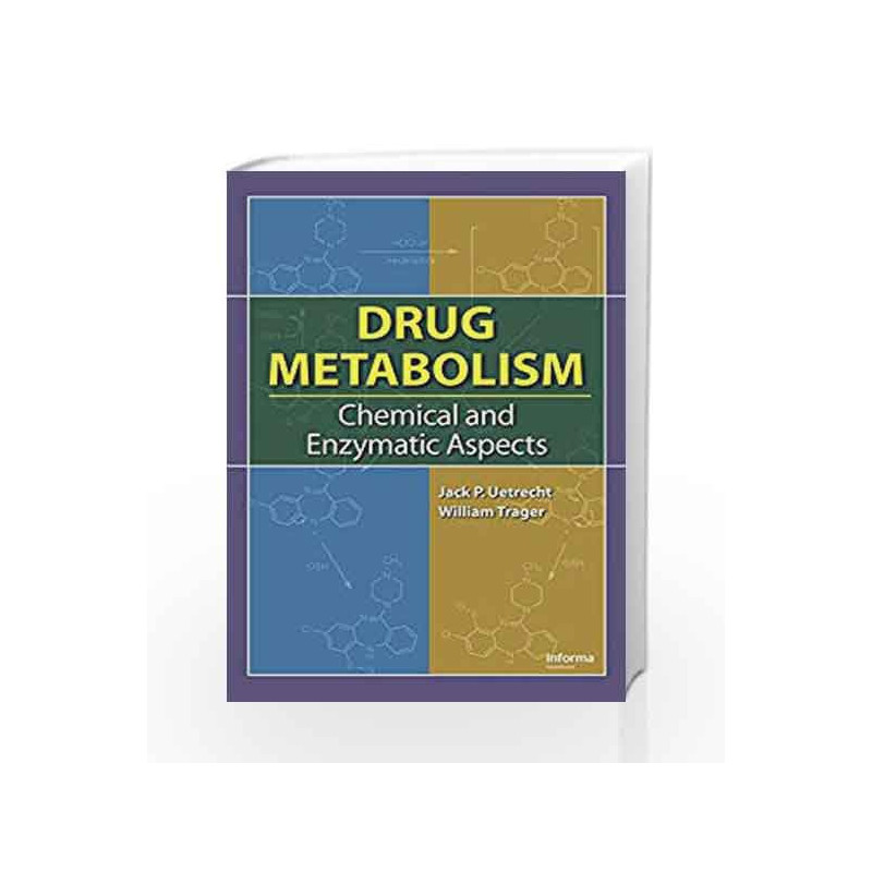 Drug Metabolism: Chemical and Enzymatic Aspects by Uetrecht J.P. Book-