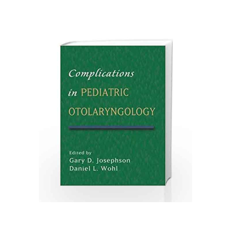 Complications in Pediatric Otolaryngology by Josephson G.D Book-9780824724375