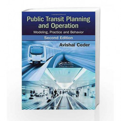 Public Transit Planning and Operation: Modeling, Practice and Behavior, Second Edition by Ceder A Book-9781466563919