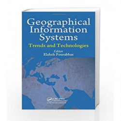 Geographical Information Systems: Trends and Technologies by Pourabbas E Book-9781466596931