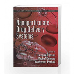 Nanoparticulate Drug Delivery Systems (Drugs and the Pharmaceutical Sciences) by Thassu D. Book-9780849390739