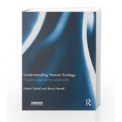 Understanding Human Ecology: A systems approach to sustainability by Dyball R Book-9781849713825