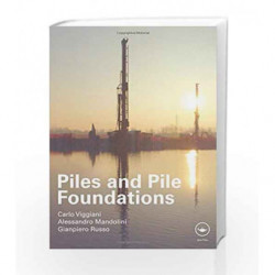 Piles and Pile Foundations by Viggiani C Book-9780415490665