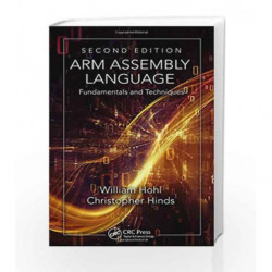 ARM Assembly Language: Fundamentals and Techniques, Second Edition by Hohl W Book-9781482229851