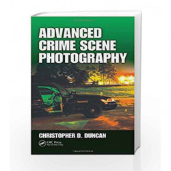 Advanced Crime Scene Photography by Duncan C.D Book-9781420087895