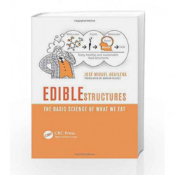 Edible Structures: The Basic Science of What We Eat by Aguilera J.M. Book-9781439898901