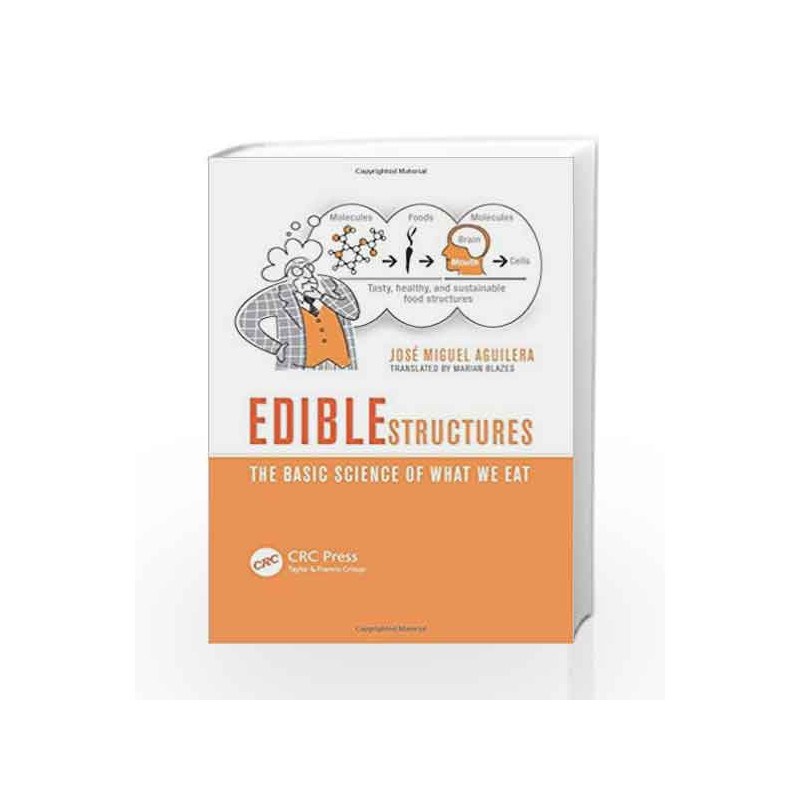 Edible Structures: The Basic Science of What We Eat by Aguilera J.M. Book-9781439898901
