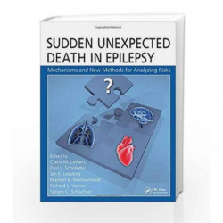 Sudden Unexpected Death in Epilepsy: Mechanisms and New Methods for Analyzing Risks by Lathers C M Book-9781482223859
