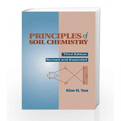Principles of Soil Chemistry, Third Edition, (Books in Soils, Plants, and the Environment) by Tan K.H. Book-9780824701475