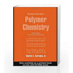 Seymour/Carraher's Polymer Chemistry: Sixth Edition (UNDERGRADUATE CHEMISTRY SERIES) by Baertschi S.W. Liu Book-9780824708061