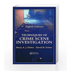 Techniques of Crime Scene Investigation (Forensic and Police Science) by Fisher B. A. J. Book-9781439810057