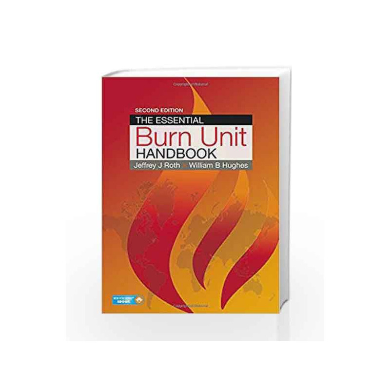 The Essential Burn Unit Handbook, Second Edition by Roth J J Book-9781498705714
