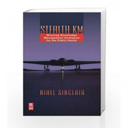 Stealth KM: Winning Knowledge Management Strategies for the Public Sector by Sinclair Book-9780750679312