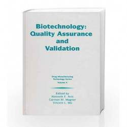 Biotechnology: Quality Assurance and Validation (Drug Manufacturing Technology Series) by Avis K.E. Book-9788184898811
