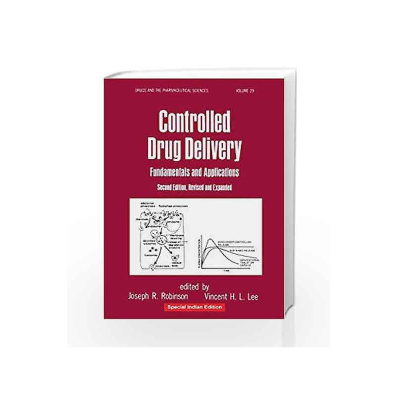 Controlled Drug Delivery Fundamentals And Applications 2Ed Drugs And Pharmc Sciences Vol 29 (Hb 2017) (Special Indian Edition) b