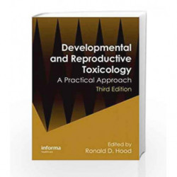 Developmental and Reproductive Toxicology: A Practical Approach, Third Edition by Hood R.D Book-9781841847771