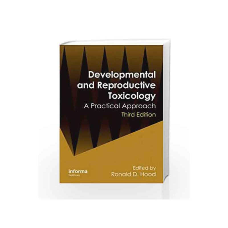 Developmental and Reproductive Toxicology: A Practical Approach, Third Edition by Hood R.D Book-9781841847771