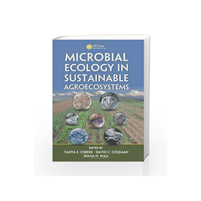 Microbial Ecology in Sustainable Agroecosystems (Advances in Agroecology) by Cheeke T.E. Book-9781439852965