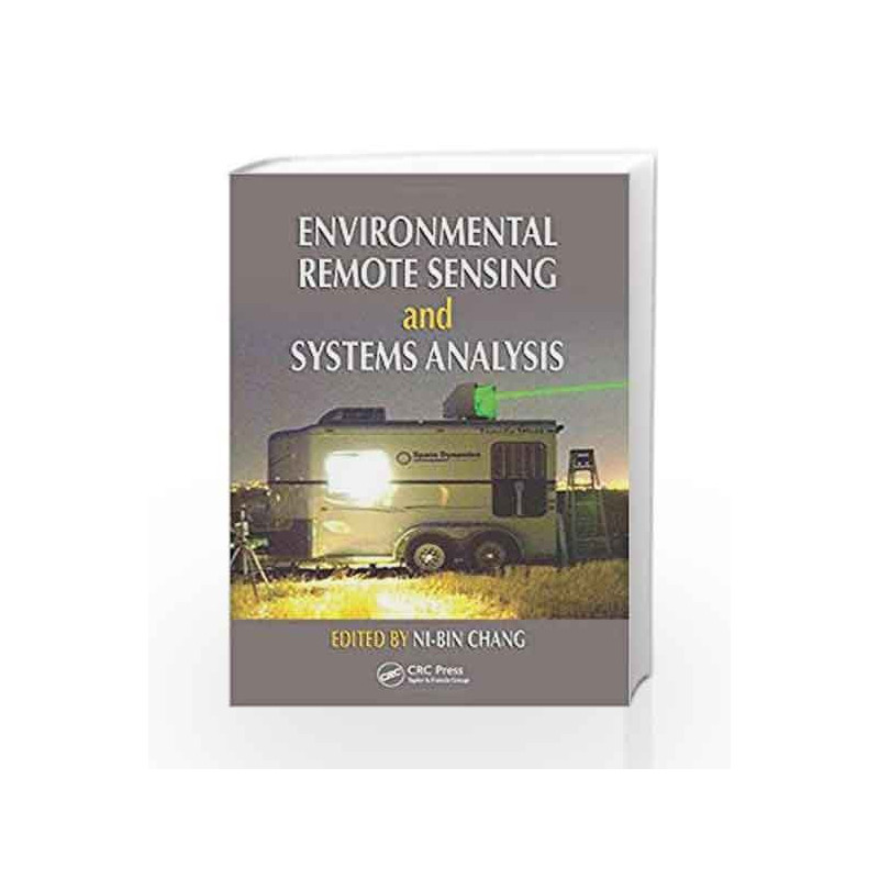 Environmental Remote Sensing and Systems Analysis by Chang N. Book-9781439877432